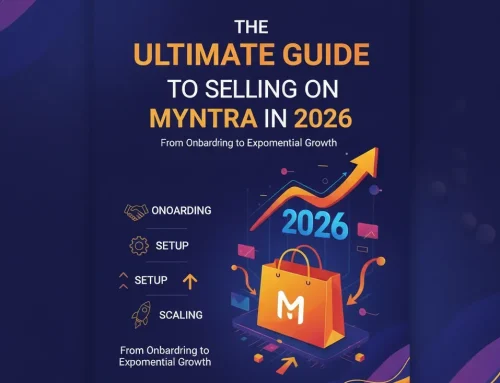 The Ultimate Guide to Selling on Myntra in 2026: From Onboarding to Exponential Growth